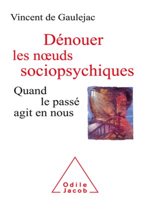 cover image of Dénouer les nœuds sociopsychiques